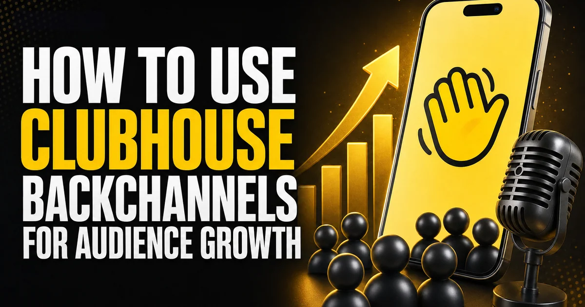 How to Use Clubhouse Backchannels for Audience Growth How to Use Clubhouse Backchannels for Audience Growth