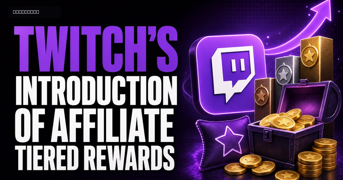 Twitch's Introduction of Affiliate Tiered Rewards: What Streamers Need to Know Twitch's Introduction of Affiliate Tiered Rewards: What Streamers Need to Know